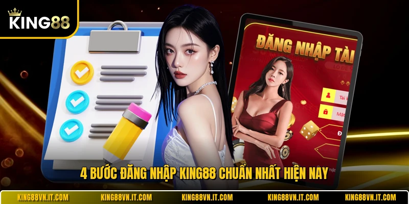 4 bước đăng nhập KING88 chuẩn nhất hiện nay