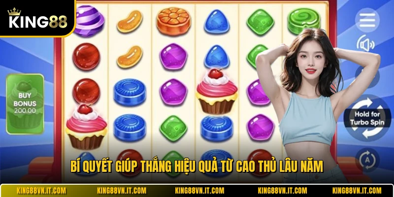 Bí quyết giúp thắng hiệu quả từ cao thủ lâu năm