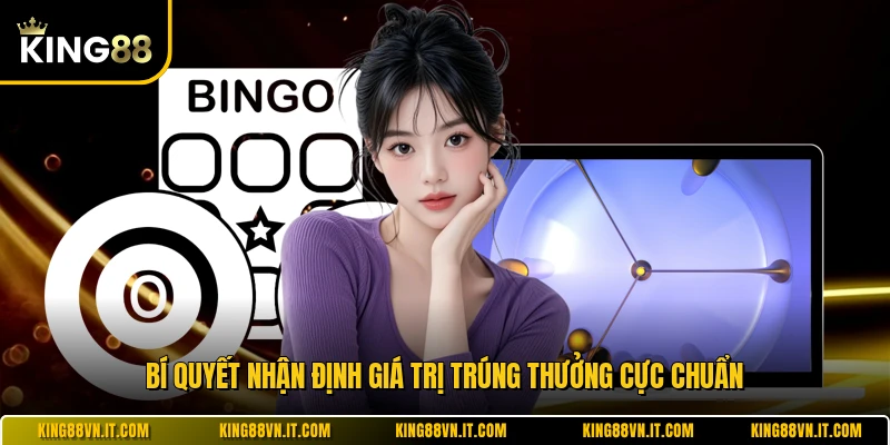 Bí quyết nhận định giá trị trúng thưởng cực chuẩn 
