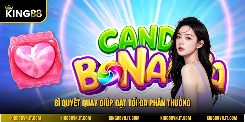 Bí quyết quay giúp đạt tối đa phần thưởng