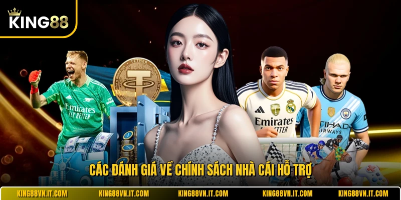 Các đánh giá về chính sách nhà cái hỗ trợ 