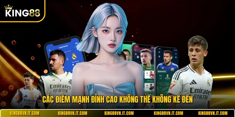 Các điểm mạnh đỉnh cao không thể không kể đến 