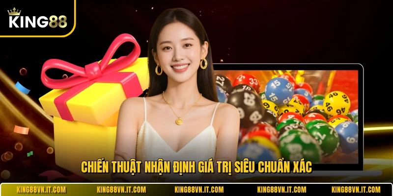  Chiến thuật nhận định giá trị siêu chuẩn xác