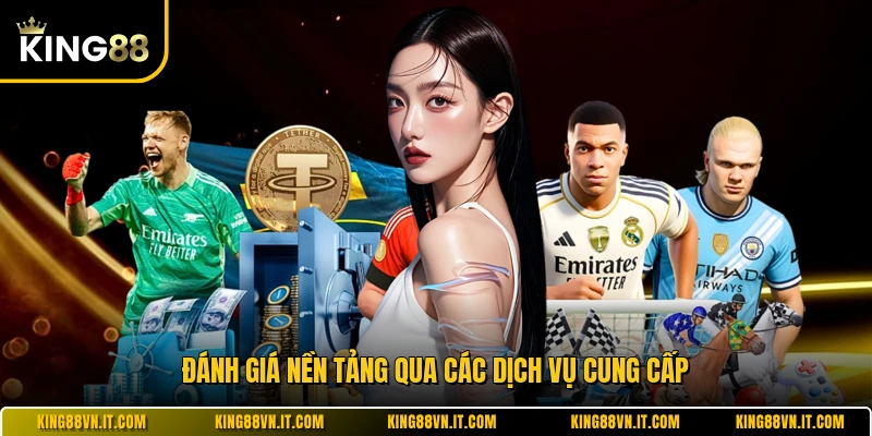 Đánh giá nền tảng qua các dịch vụ cung cấp 