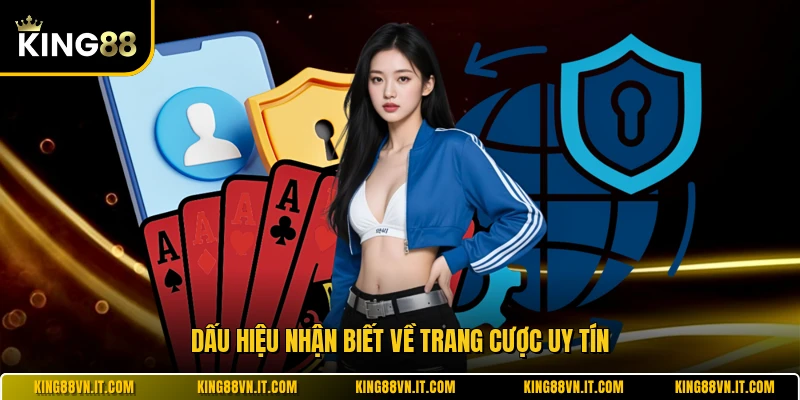 Dấu hiệu nhận biết về trang cược uy tín