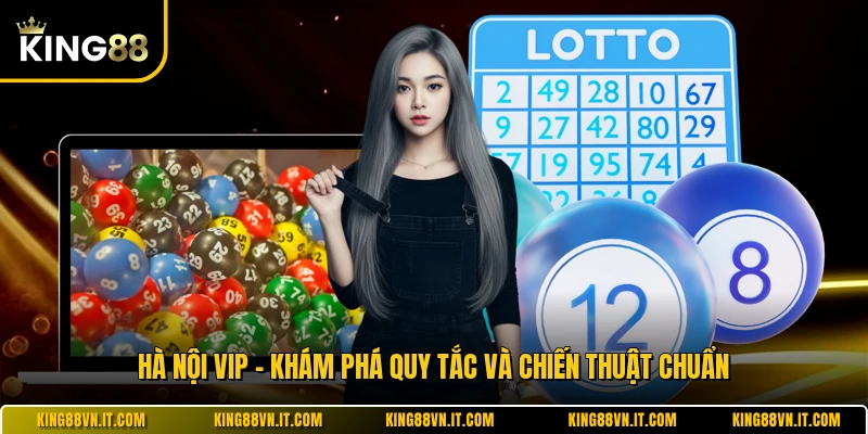 Hà Nội Vip - Khám Phá Quy Tắc Và Chiến Thuật Chuẩn