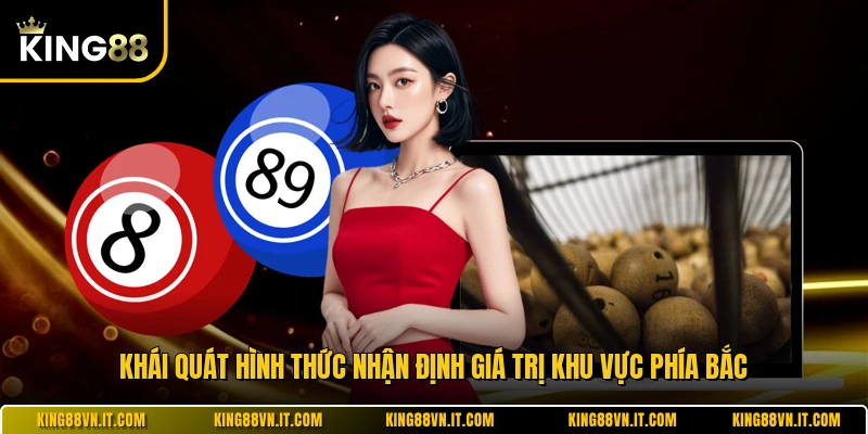 Khái quát hình thức nhận định giá trị khu vực phía Bắc 