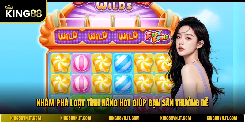 Khám phá loạt tính năng hot giúp bạn săn thưởng dễ