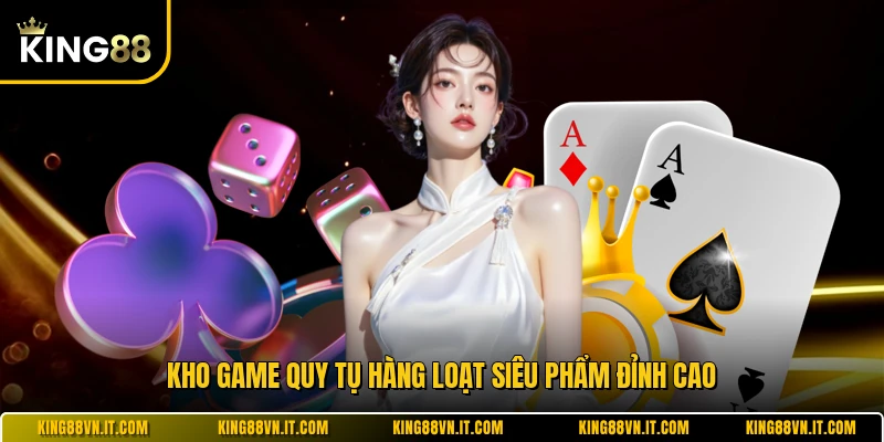 Kho game quy tụ hàng loạt siêu phẩm đỉnh cao