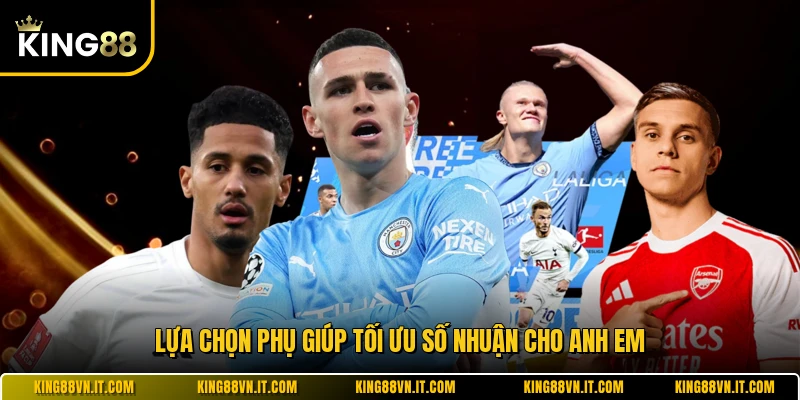 Lựa chọn phụ giúp tối ưu số nhuận cho anh em 