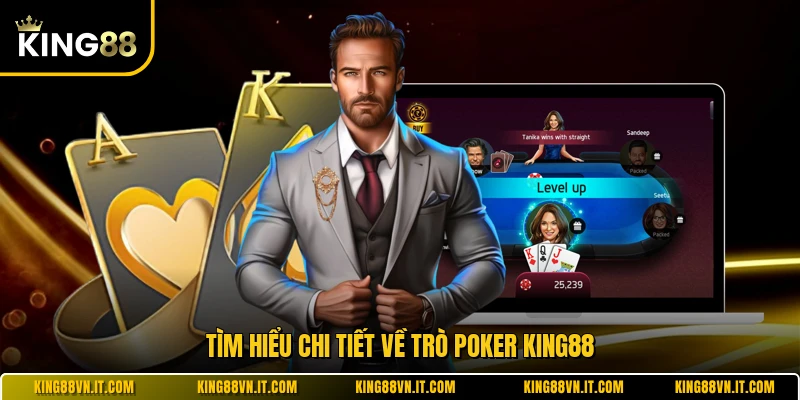 Tìm hiểu chi tiết về trò poker KING88